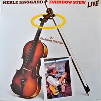 Merle Haggard - Rainbow Stew - Live At Anaheim Stadium